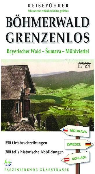 Reiseführer Böhmerwald grenzenlos: Bayerischer Wald - Sumava - Mühlviertel Dreiländereck Deutschland -Tschechien - Österreich Leisure, Home & Garden