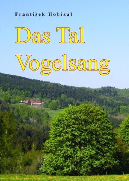 Das Tal Vogelsang: Eine Böhmerwaldnovelle aus der Nachkriegszeit Historical Fiction