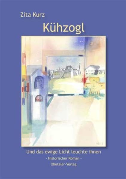 Kühzogl: Und das ewige Licht leuchte ihnen Historical Fiction