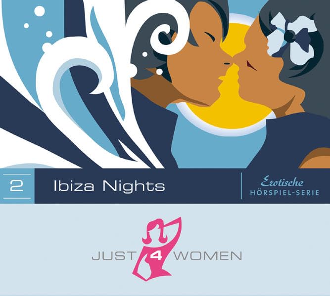 Just4Women - Die erste erotische Hörspiel-Serie nur für Frauen: Episode: Ibiza Nights (im Digipac) Historical Fiction