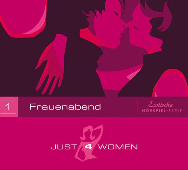Just4Women - Die erste erotische Hörspiel-Serie nur für Frauen: Episode: Frauenabend (im Digipac) Historical Fiction