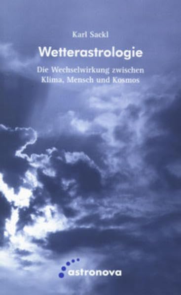 Wetterastrologie: Die Wechselwirkung zwischen Klima, Mensch und Kosmos Geology & Geography