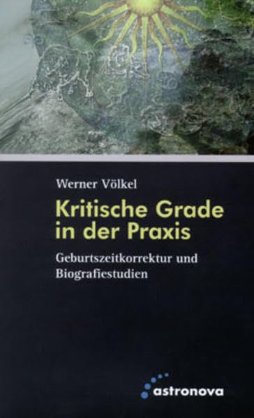 Kritische Grade in der Praxis: Geburtszeitkorrektur und Biografiestudien Religion & Esotericism