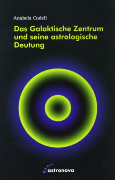 Das Galaktische Zentrum und seine astrologische Deutung Religion & Esotericism
