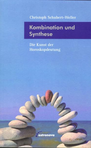 Kombination und Synthese: Die Kunst der Horoskopdeutung Religion & Esotericism