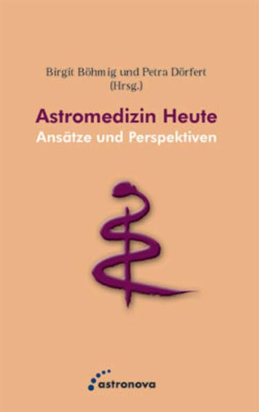 Astromedizin Heute: Ansätze und Perspektiven Religion & Esotericism