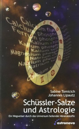 Schüßlersalze und Astrologie: ein Wegweiser durch das Universum heilender Mineralstoffe Religion & Esotericism
