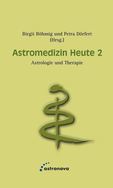 Astromedizin Heute 2: Astrologie und Therapie Religion & Esotericism