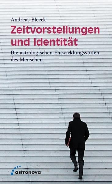 Zeitvorstellungen und Identität: Die astrologischen Entwicklungsstufen des Menschen - Bleeck, Andreas book