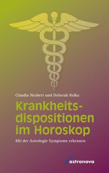 Krankheitsdispositionen im Horoskop: Mit der Astrologie Symptome erkennen - Rolka, Deborah book