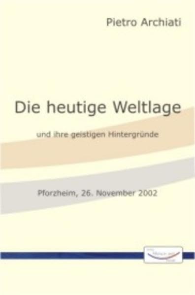 Die heutige Weltlage: Und ihre geistigen Hintergründe Business, Finance & Career
