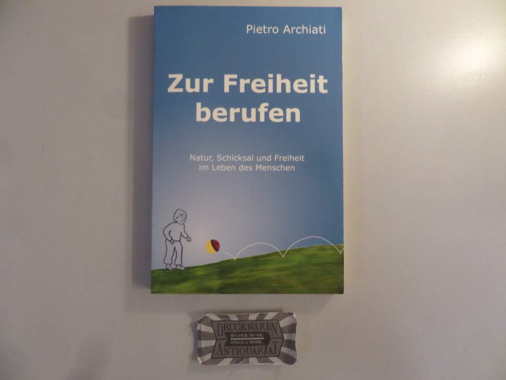 Zur Freiheit berufen: Natur, Schicksal und Freiheit im Leben des Menschen Religion & Esotericism