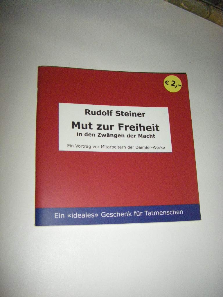 Mut zur Freiheit in den Zwängen der Macht /Der Kampf um die eigene... / Mut zur Freiheit in den Zwängen der Macht: Ein Vortrag vor Mitarbeitern der Daimler-Werke (2€-Hefte) Health, Nutrition & Fitness