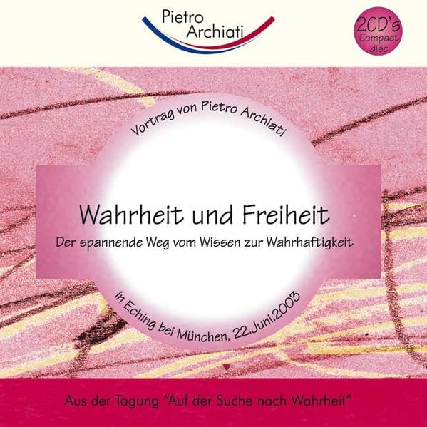Wahrheit und Freiheit: Der spannende Weg vom Wissen zur Wahrhaftigkeit cd