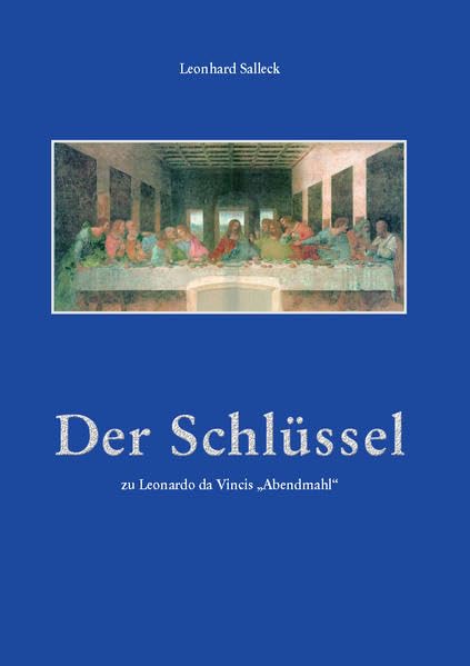 Der Schlüssel: Geheime Botschaften in Leonardo da Vincis Abendmahl Film, Art & Culture