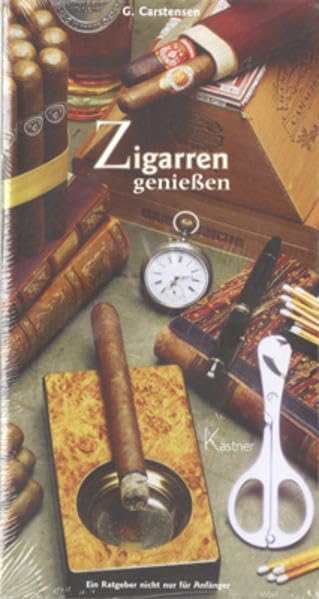 Zigarren geniessen: Ein Ratgeber nicht nur für Anfänger Leisure, Home & Garden