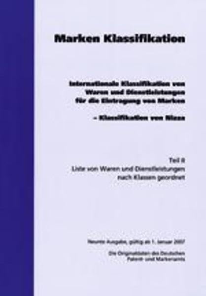 Internationale Klassifikation von Waren und Dienstleistungen für die Eintragung von Marken - Klassifikation von Nizza: Internationale Klassifikation ... und Dienstleistungen nach Klassen geordnet Law