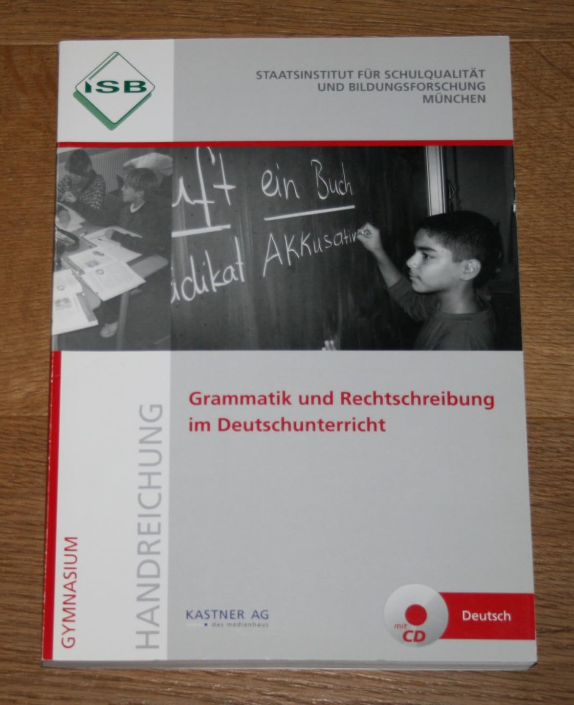 Grammatik und Rechtschreibung im Deutschunterricht: Eine Handreichung für das achtjährige Gymnasium München 2008 Learning & Reference