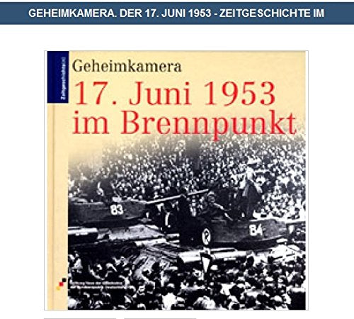 Geheimkamera: 17. Juni 1953 im Brennpunkt (Zeitgeschichte(n)) Books