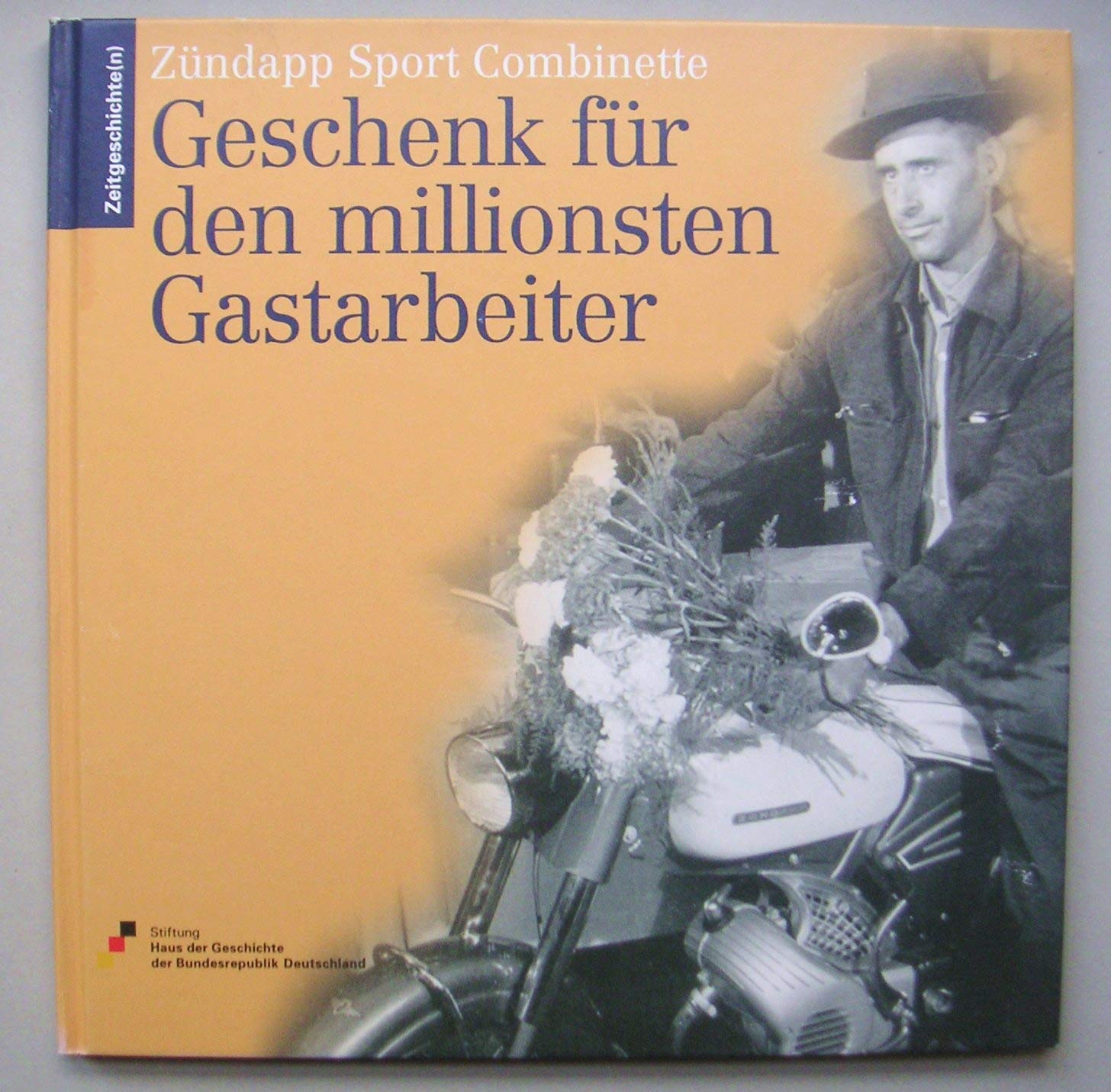 Zündapp Sport Combinette: Geschenk für den millionsten Gastarbeiter (Zeitgeschichte(n)) Politics & History