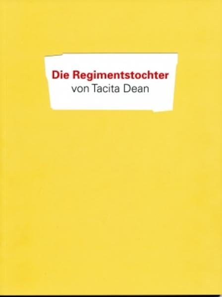 Die Regimentstochter: von Tacita Dean Film, Art & Culture