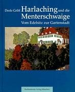 Harlaching und die Menterschwaige: Vom Edelsitz zur Gartenstadt Politics & History