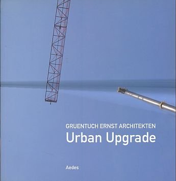 Architekten Grüntuch, Ernst - Urban Upgrade : Strategien städtischer Verdichtung , . Books