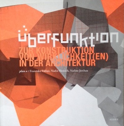 Überfunktion - Zur Konstruktion von Wirklichkeit(en) in der Architektur Books