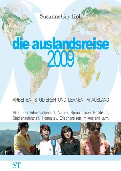 die auslandsreise 2009: Arbeiten, studieren und lernen im Ausland. Alles über Arbeitsaufenthalt, Au-pair, Sprachreisen. Praktikum, Studienaufenthalt, Homestay, Erlebnisreisen im Ausland uvm. Business, Finance & Career