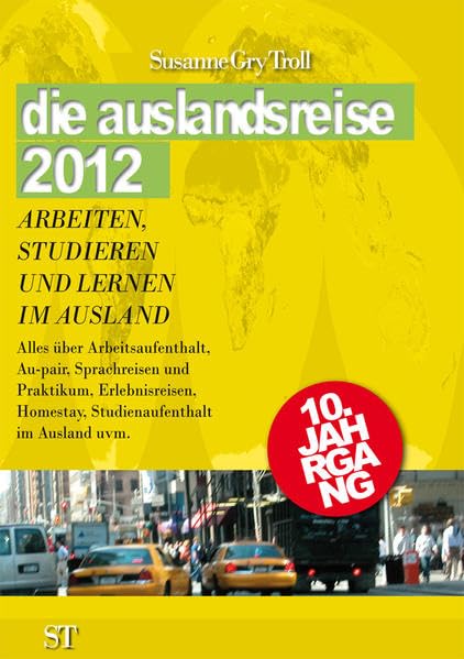 Die auslandsreise 2012 - Arbeiten, Studieren und Lernen im Ausland: Alles über Arbeitsaufenthalt, Au-pair, Sprachreisen, Praktikum, Studienaufenthalt, Homestay, Erlebnisreisen im Ausland uvm Film, Art & Culture