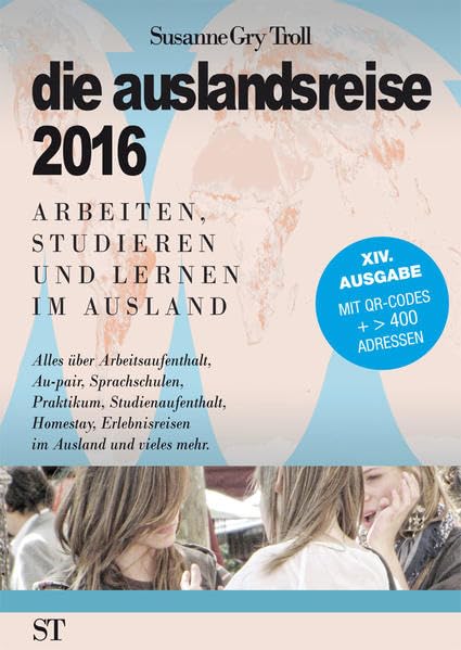 die auslandsreise 2016 - Arbeiten, Studieren und Lernen im Ausland. book
