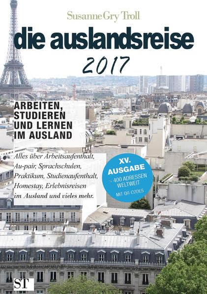 die auslandsreise 2017: Arbeiten, studieren und lernen im Ausland. Alles über Arbeitsaufenthalt, Au-pair, Sprachreisen, Praktikum, Studienaufenthalt, ... Erlebnisreisen im Ausland und vieles mehr General education