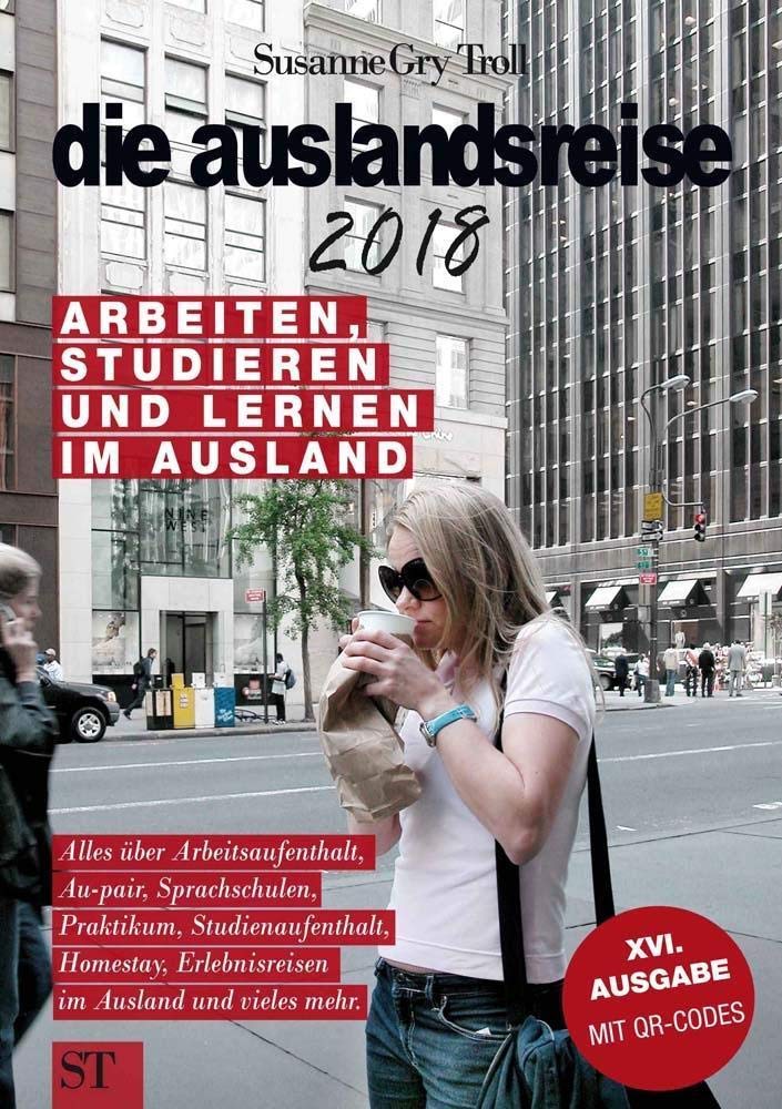 die auslandsreise 2018 - Arbeiten, Studieren und Lernen im Ausland. General education