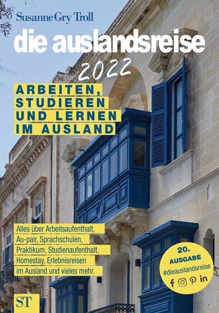die auslandsreise 2022: Arbeiten, studieren und lernen im Ausland. Alles über Arbeitsaufenthalt, Au-pair, Sprachreisen, Praktikum, Studienaufenthalt, ... Erlebnisreisen im Ausland und vieles mehr General education