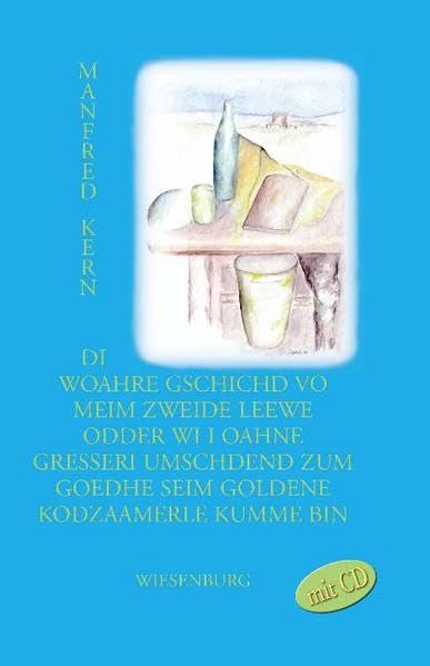 Di Woahre Gschichd vo meim zweide Leewe odder wi I oahne gresseri Umschdend zum Goedhe seim goldene Kodzaamerle kumme bin: In fränkischer Mundart Contemporary literature Books