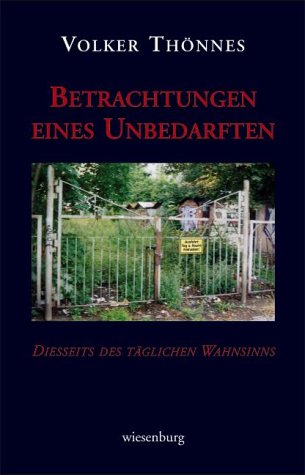 Betrachtungen eines Unbedarften: Diesseits des täglichen Wahnsinns Fiction