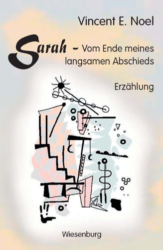 Sarah - Vom Ende meines langsamen Abschieds: Erzählung Fiction