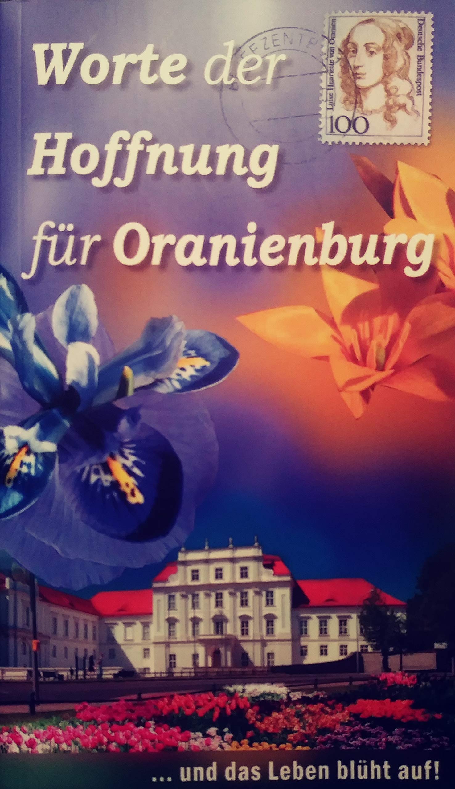 Worte der Hoffnung für Oranienburg...und das Leben blüht auf Contemporary literature