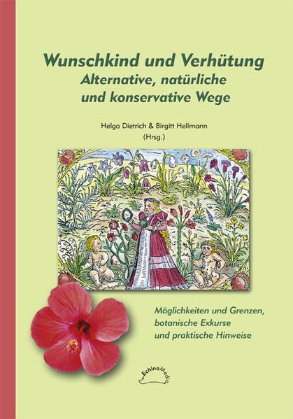 Wunschkind und Verhütung Alternative, natürliche und konservative Wege: Möglichkeiten und Grenzen, botanische Exkurse und praktische Hinweise Parents & Children