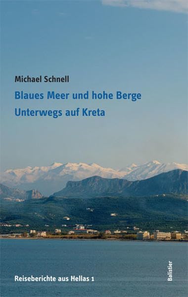 Blaues Meer und hohe Berge: Unterwegs auf Kreta (Reiseberichte aus Hellas) Leisure, Home & Garden