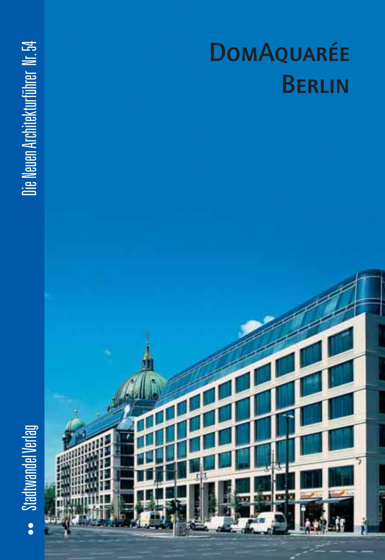 DomAquarée Berlin (Die Neuen Architekturführer, Band 54) Business, Finance & Career