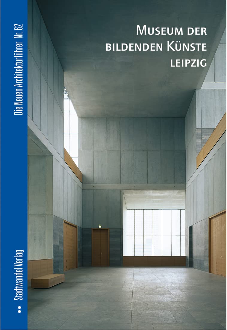 Museum der bildenden Künste Leipzig (Die Neuen Architekturführer, Band 62) Architecture