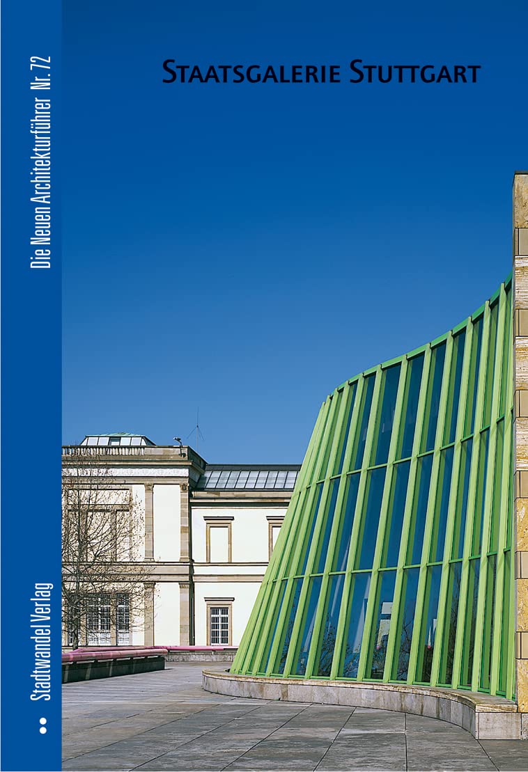 Staatsgalerie Stuttgart (Die Neuen Architekturführer, Band 72) Architecture