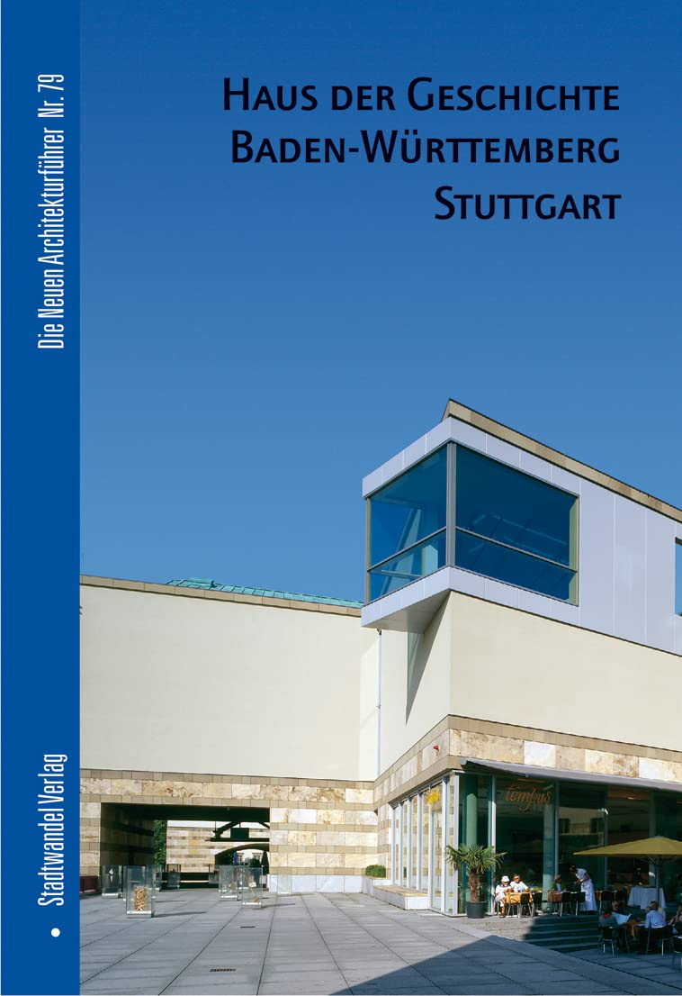 Haus der Geschichte Baden-Württemberg Stuttgart (Die Neuen Architekturführer, Band 79) Architecture