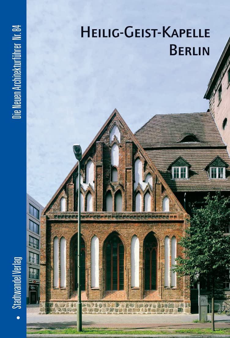 Heilig-Geist-Kapelle: Berlin (Die Neuen Architekturführer, Band 84) Architecture