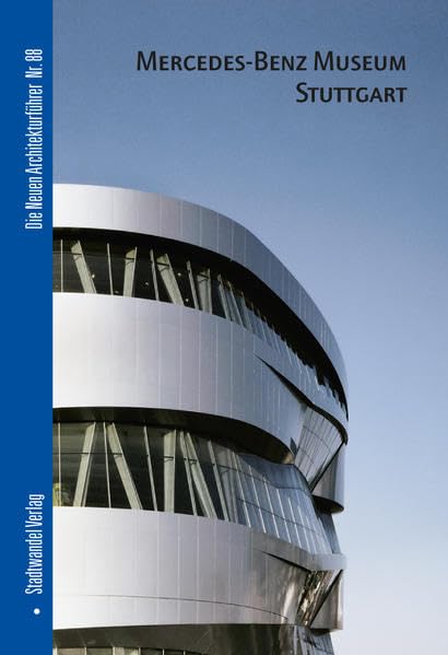 Mercedes-Benz Museum Stuttgart (Die Neuen Architekturführer, Band 88) Architecture