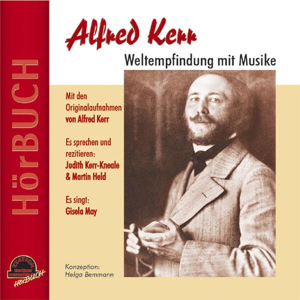 Alfred Kerr - Weltempfindung mit Musike Essays & Short Stories