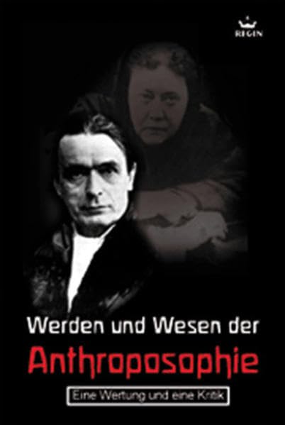 Wesen und Werden der Anthroposophie: Eine Wertung und eine Kritik Religion & Esotericism