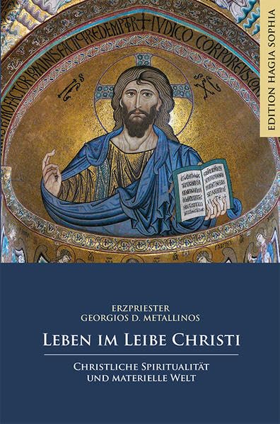 Leben im Leibe Christi: Christliche Spiritualität und materielle Welt Religion & Esotericism