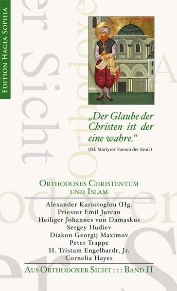 "Der Glaube der Christen ist der eine wahre." – Orthodoxes Christentum und Islam (Aus Orthodoxer Sicht) - Hayes, Cornelia book
